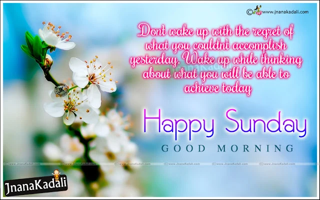 new Happy SUnday English Greetings and messages, famous telugu good morning quotes with family wishes, English Happy Sunday Sayings images, All time best New Good Morning Whatsapp Share chat images, good morning Success Quotes and sayings in english, nice good morning messages online.Happy Sunday and Good Morning Wishes pictures, English Happy Sunday Quotes and Images, Best Sunday Whatsapp Images and Messages online, English Happy Sunday Pictures Free, Happy Sunday Good Morning Lines Online  Free.